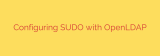 Configuring SUDO with OpenLDAP