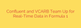 Confluent and VCARB Team Up for Real-Time Data in Formula 1