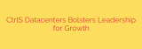 CtrlS Datacenters Bolsters Leadership for Growth