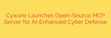 Cyware Launches Open-Source MCP Server for AI-Enhanced Cyber Defense