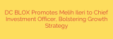 DC BLOX Promotes Melih Ileri to Chief Investment Officer, Bolstering Growth Strategy