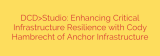 DCD>Studio: Enhancing Critical Infrastructure Resilience with Cody Hambrecht of Anchor Infrastructure