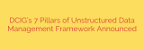 DCIG’s 7 Pillars of Unstructured Data Management Framework Announced