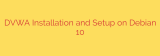 DVWA Installation and Setup on Debian 10