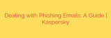 Dealing with Phishing Emails: A Guide | Kaspersky