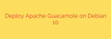 Deploy Apache Guacamole on Debian 10
