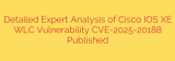 Detailed Expert Analysis of Cisco IOS XE WLC Vulnerability CVE-2025-20188 Published