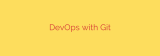 DevOps with Git