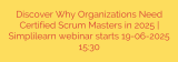 Discover Why Organizations Need Certified Scrum Masters in 2025 | Simplilearn webinar starts 19-06-2025 15:30