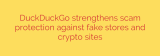 DuckDuckGo strengthens scam protection against fake stores and crypto sites