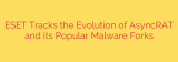 ESET Tracks the Evolution of AsyncRAT and its Popular Malware Forks