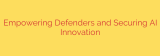 Empowering Defenders and Securing AI Innovation