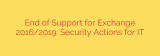 End of Support for Exchange 2016/2019: Security Actions for IT