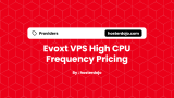 Evoxt VPS High CPU Frequency Pricing