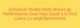 Exclusive: Nvidia H200 Shows 9x Performance Over Intel Gaudi 3 in First Llama 3.1 405B Benchmark