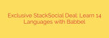 Exclusive StackSocial Deal: Learn 14 Languages with Babbel