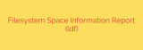 Filesystem Space Information Report (ldf)