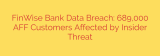 FinWise Bank Data Breach: 689,000 AFF Customers Affected by Insider Threat