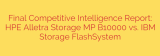 Final Competitive Intelligence Report: HPE Alletra Storage MP B10000 vs. IBM Storage FlashSystem