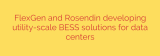 FlexGen and Rosendin developing utility-scale BESS solutions for data centers