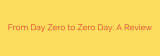 From Day Zero to Zero Day: A Review