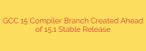 GCC 15 Compiler Branch Created Ahead of 15.1 Stable Release