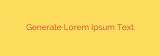 Generate Lorem Ipsum Text