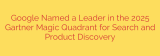 Google Named a Leader in the 2025 Gartner Magic Quadrant for Search and Product Discovery