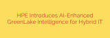 HPE Introduces AI-Enhanced GreenLake Intelligence for Hybrid IT
