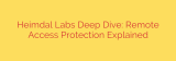 Heimdal Labs Deep Dive: Remote Access Protection Explained