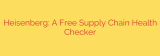Heisenberg: A Free Supply Chain Health Checker