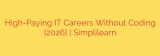High-Paying IT Careers Without Coding [2026] | Simplilearn