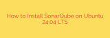 How to Install SonarQube on Ubuntu 24.04 LTS
