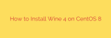 How to Install Wine 4 on CentOS 8