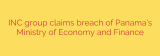 INC group claims breach of Panama’s Ministry of Economy and Finance