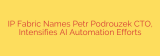 IP Fabric Names Petr Podrouzek CTO, Intensifies AI Automation Efforts
