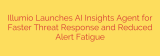 Illumio Launches AI Insights Agent for Faster Threat Response and Reduced Alert Fatigue