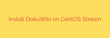 Install DokuWiki on CentOS Stream