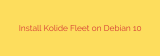 Install Kolide Fleet on Debian 10