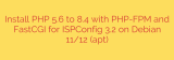 Install PHP 5.6 to 8.4 with PHP-FPM and FastCGI for ISPConfig 3.2 on Debian 11/12 (apt)