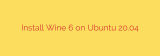 Install Wine 6 on Ubuntu 20.04