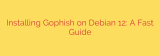 Installing Gophish on Debian 12: A Fast Guide