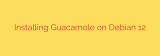 Installing Guacamole on Debian 12
