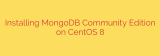 Installing MongoDB Community Edition on CentOS 8