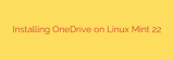 Installing OneDrive on Linux Mint 22