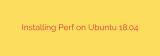 Installing Perf on Ubuntu 18.04