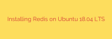 Installing Redis on Ubuntu 18.04 LTS