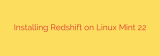 Installing Redshift on Linux Mint 22