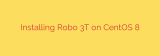 Installing Robo 3T on CentOS 8