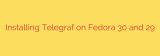 Installing Telegraf on Fedora 30 and 29